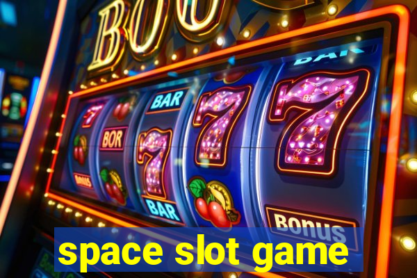 space slot game