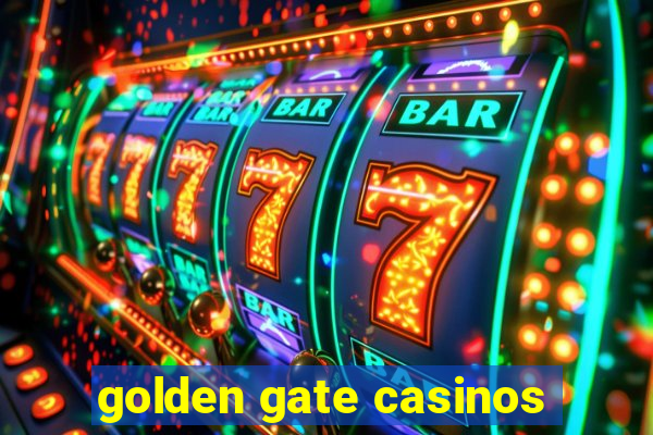 golden gate casinos