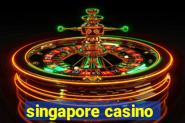 singapore casino