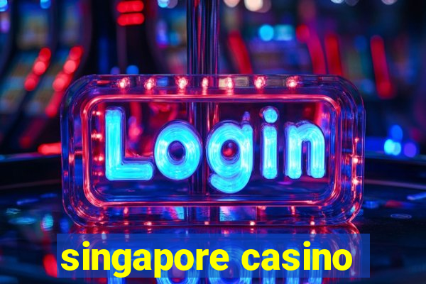 singapore casino