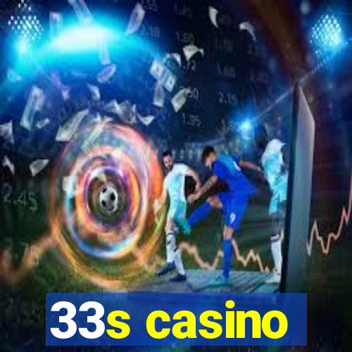 33s casino