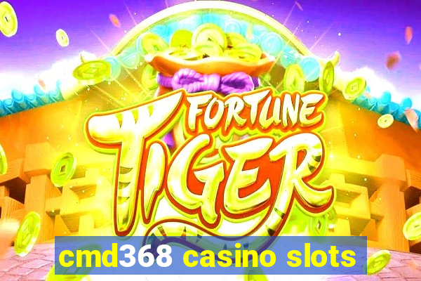 cmd368 casino slots