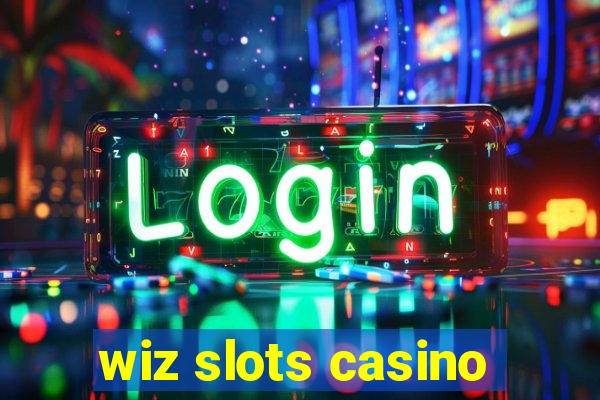 wiz slots casino