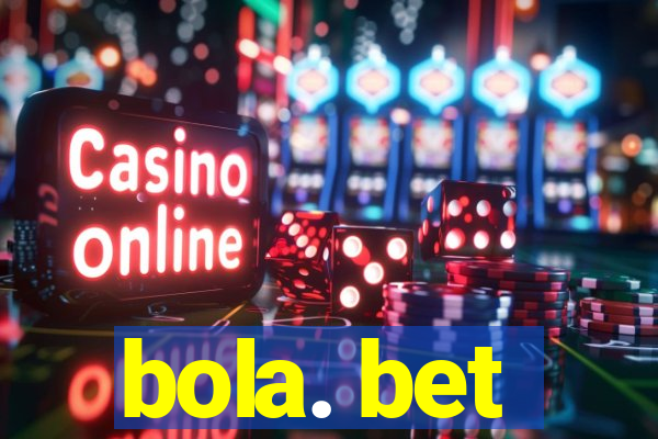 bola. bet