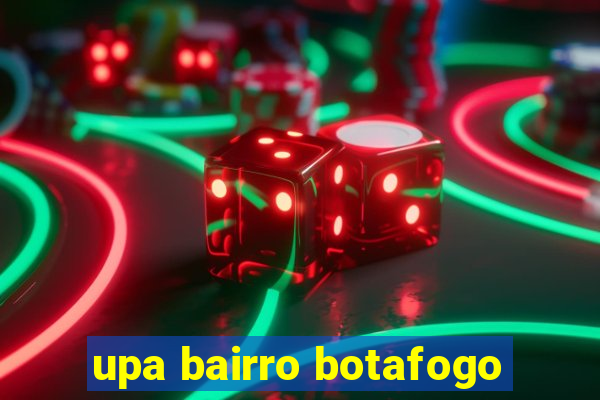 upa bairro botafogo