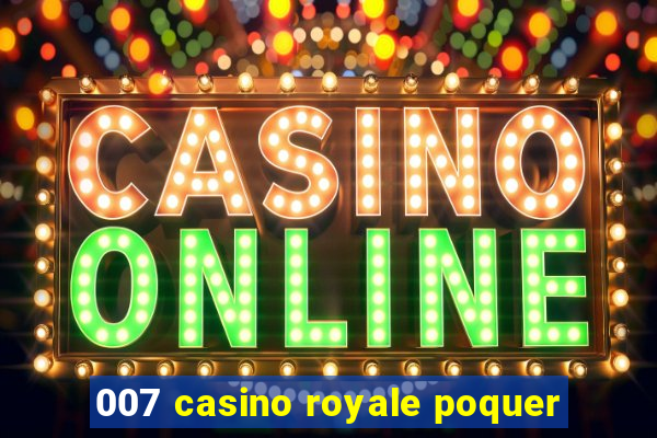 007 casino royale poquer