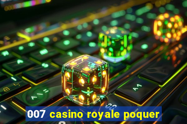 007 casino royale poquer