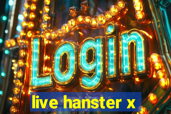 live hanster x