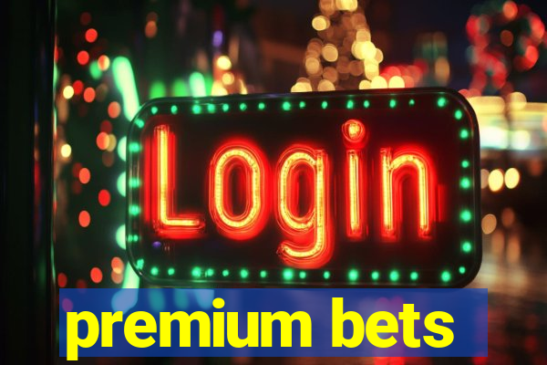 premium bets