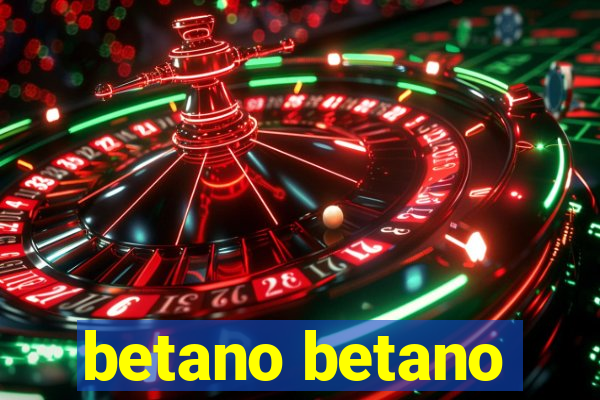 betano betano