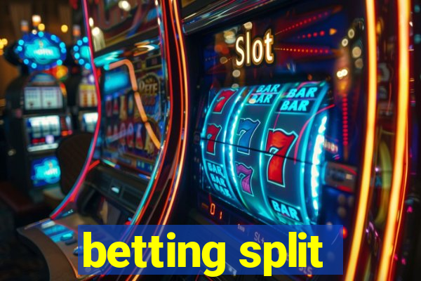 betting split