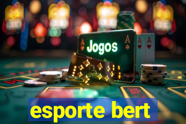 esporte bert