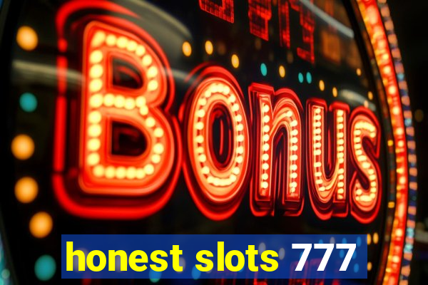 honest slots 777