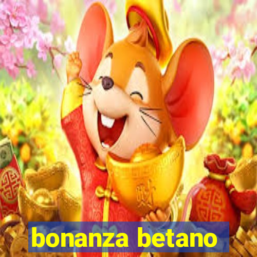 bonanza betano