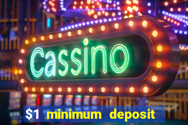 $1 minimum deposit casino canada