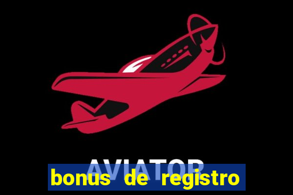 bonus de registro sem dep贸sito