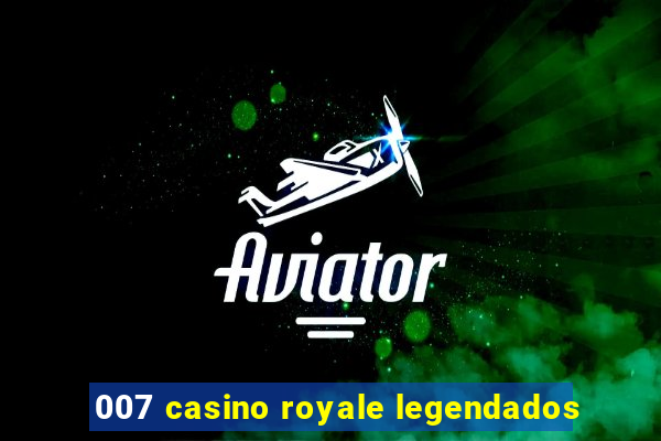 007 casino royale legendados