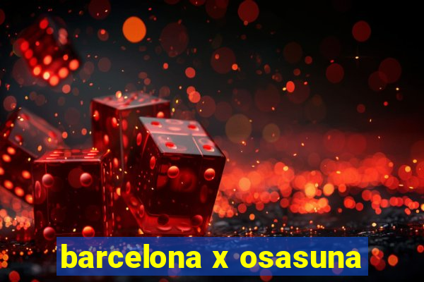 barcelona x osasuna