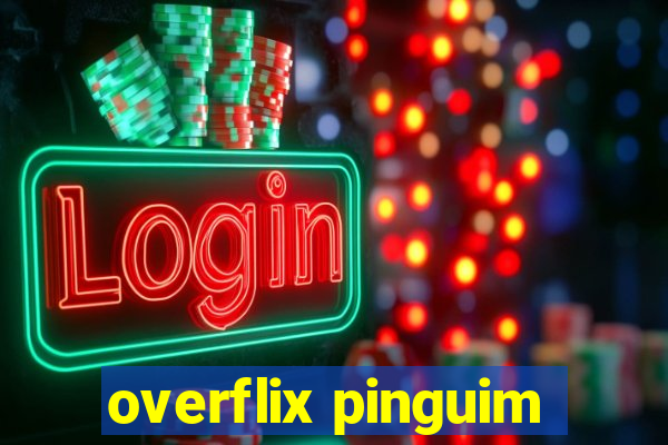 overflix pinguim