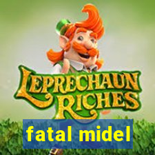 fatal midel