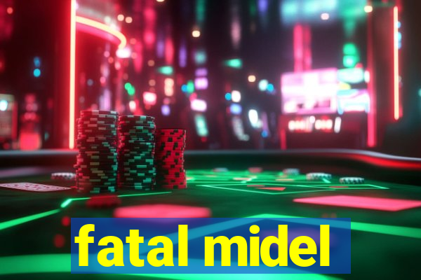 fatal midel