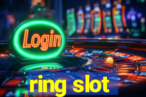 ring slot