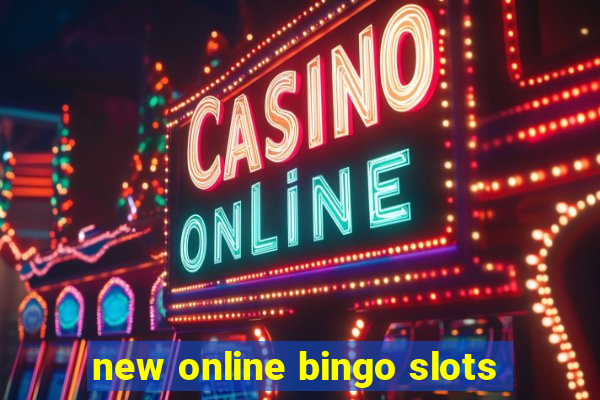 new online bingo slots