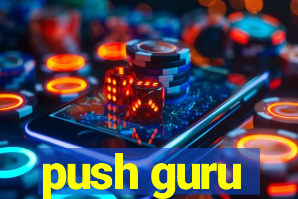 push guru