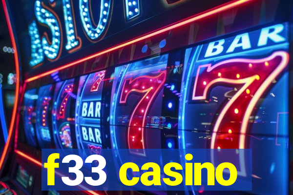 f33 casino