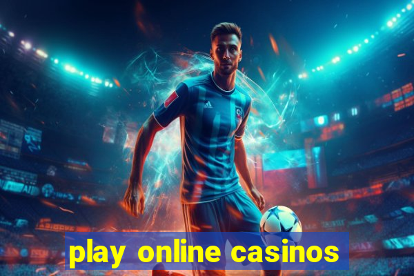 play online casinos