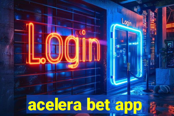 acelera bet app