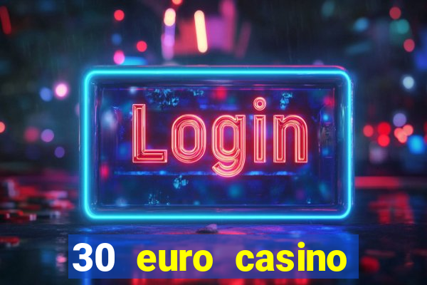 30 euro casino bonus ohne einzahlung