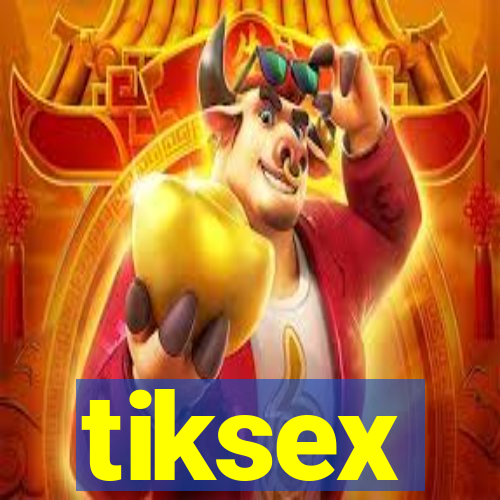 tiksex