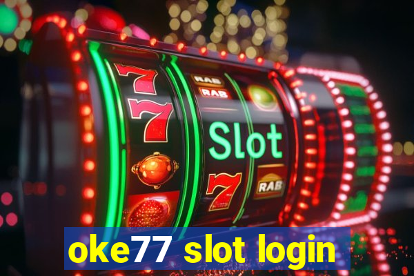 oke77 slot login