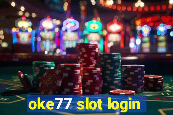 oke77 slot login