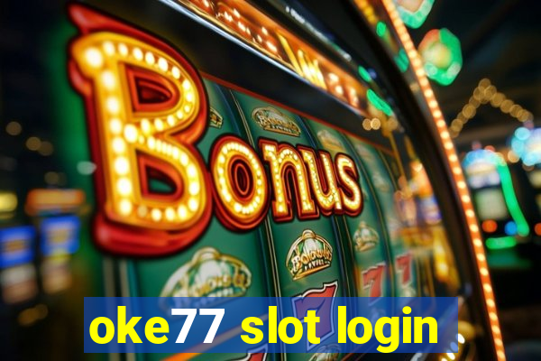 oke77 slot login