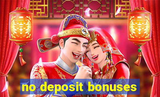 no deposit bonuses