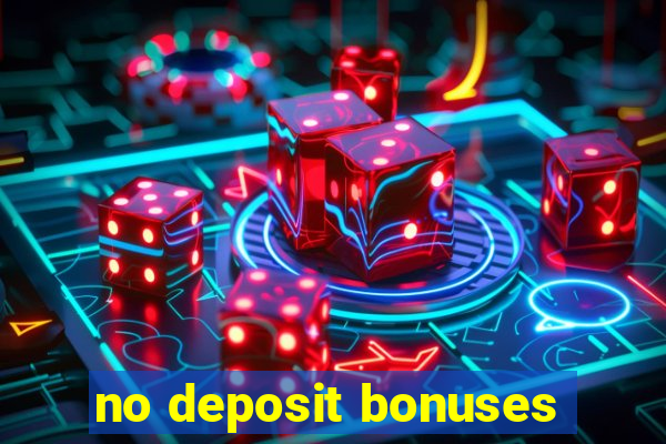 no deposit bonuses