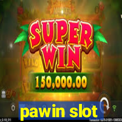 pawin slot