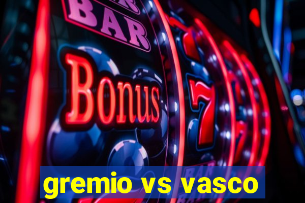 gremio vs vasco