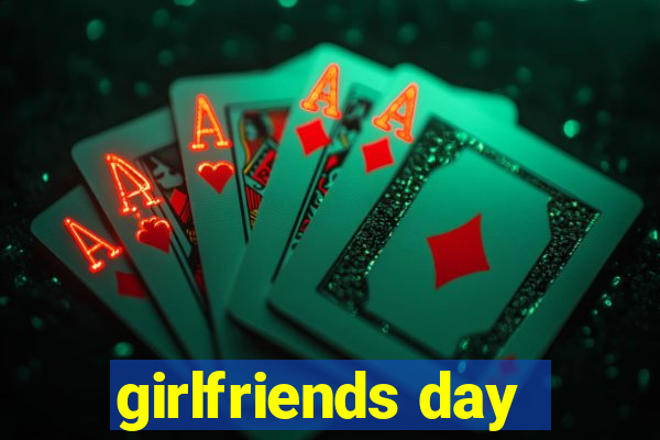 girlfriends day