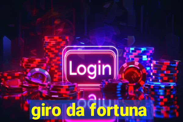 giro da fortuna