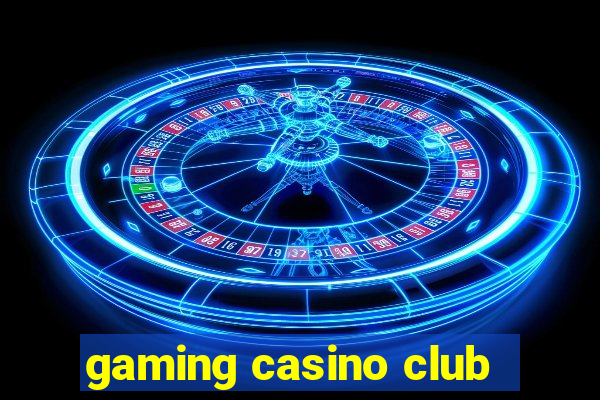 gaming casino club