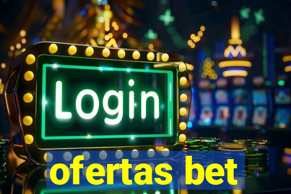 ofertas bet