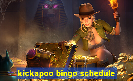 kickapoo bingo schedule