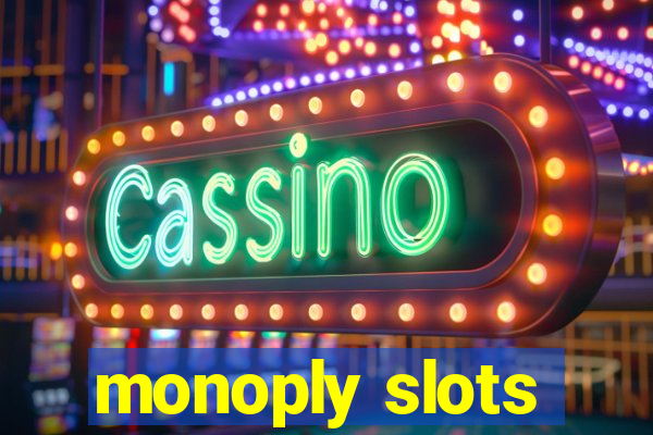 monoply slots