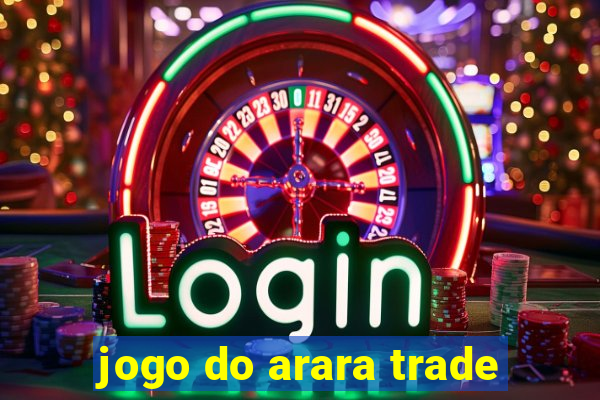 jogo do arara trade