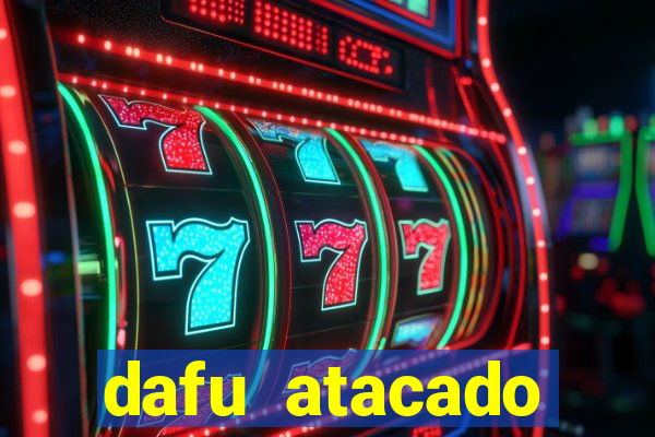 dafu atacado reclame aqui