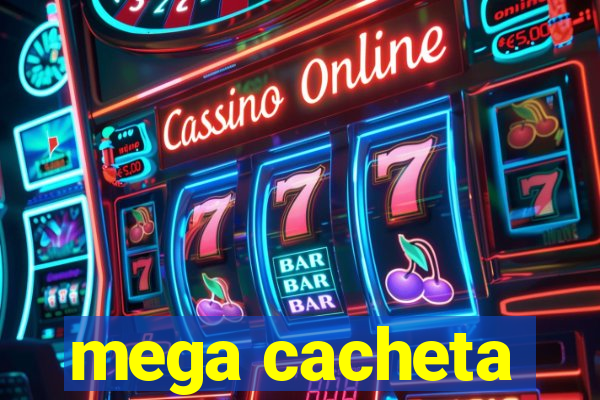 mega cacheta