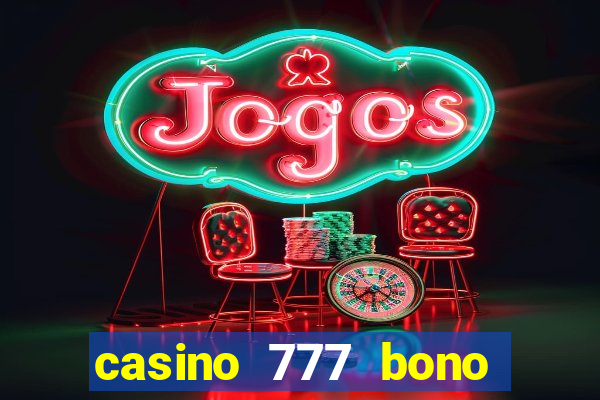 casino 777 bono sin deposito